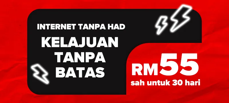 Unlimited Internet Uncapped Speed — RM55 valid for 30 days