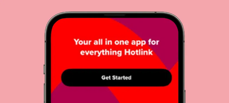 Step 1 - Launch Hotlink App and select ‘Get Started’.