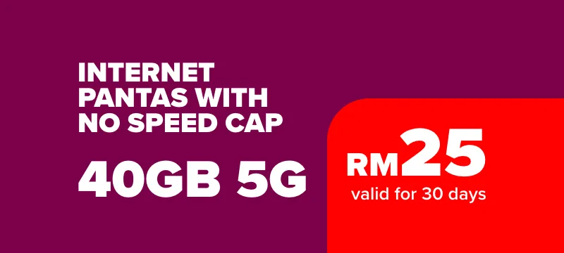 Internet Pantas with No Speed Cap — 40GB 5G